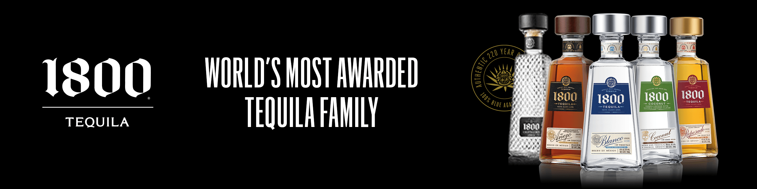 Best-selling 100% agave, super- premium tequila, 1800® follows the original formula created in the year 1800. The 1800® brand boasts Silver, Coconut, Reposado, Añejo, Milenio and Cristalino varieties. This range allows tequila novices and connoisseurs to experience the double-distilled cleanness of silver and nuanced aged tequilas. 
• Made from blue agave handpicked in Jalisco, Mexico’s highlands.
• 1800® bottles, reminiscent of ancient Mayan stone pyramids, are iconic. (ABV 40% - 80 proof)