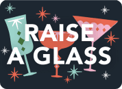 RAISE A GLASS